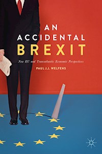 An Accidental Brexit - Paul J.J. Welfens - E-Book
