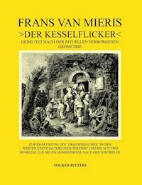 Frans van Mieris >Der Kesselflicker< - Volker Ritters - E-Book