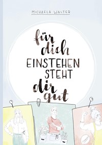 Für dich einstehen steht dir gut - Michaela Walter - E-Book