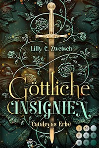 Göttliche Insignien (Cataleyas Erbe 1) - Lilly C. Zwetsch - E-Book