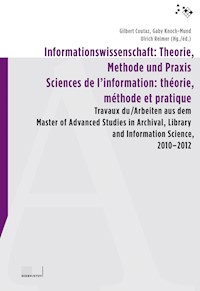 Informationswissenschaft: Theorie, Methode und Praxis / Sciences de l'information: théorie, méthode et pratique -  - E-Book