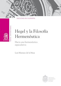 Hegel y la filosofía hermenéutica. - Luis Mariano de la Maza Samhaber - E-Book
