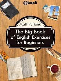 The Big Book of English Exercises for Beginners - Matt Purland - E-Book