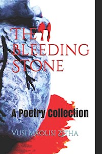The Bleeding Stone - Vusi Mxolisi Zitha - E-Book