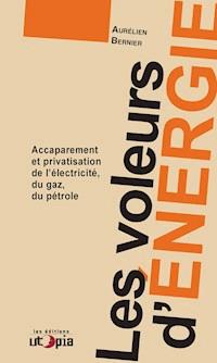 Les voleurs d'énergie - Aurélien Bernier - E-Book