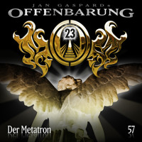Offenbarung 23, Folge 57: Der Metatron - Jan Gaspard - Hörbuch