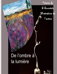 De l'ombre à la lumière - Bernard Brunstein - E-Book