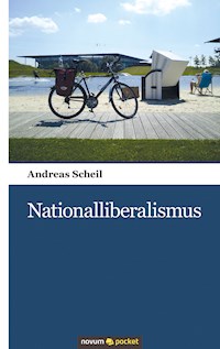 Nationalliberalismus - Andreas Scheil - E-Book