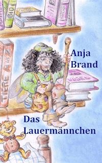 Das Lauermännchen - Anja Brand - E-Book