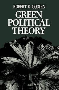 Green Political Theory - Robert E. Goodin - E-Book