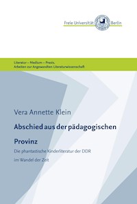 Abschied aus der pädagogischen Provinz - Vera Annette Klein - E-Book