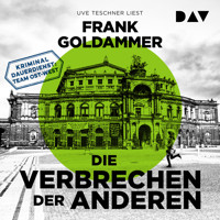 Die Verbrechen der Anderen. Kriminaldauerdienst: Team Ost-West - Frank Goldammer - Hörbuch