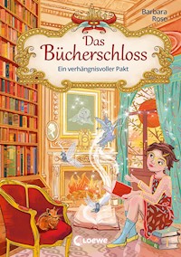 Das Bücherschloss (Band 4) - Ein verhängnisvoller Pakt - Barbara Rose - E-Book