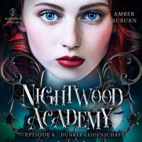 Nightwood Academy, Episode 6 - Dunkle Leidenschaft - Amber Auburn - Hörbuch