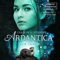 Der Thron - Ardantica, Band 4 (ungekürzt) - Carolin A. Steinert - Hörbuch