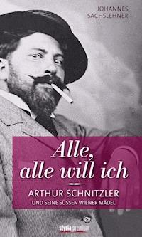 Alle, alle will ich - Johannes Sachslehner - E-Book