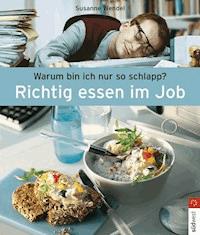 Richtig essen im Job - Susanne Wendel - E-Book