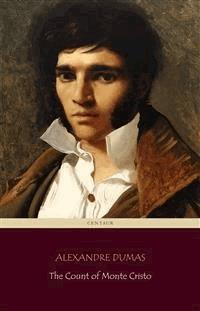 The Count of Monte Cristo (Centaur Classics) [The 100 greatest novels of all time - #6] - Dumas Alexandre - E-Book