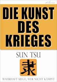 Die Kunst des Krieges - Sun Tsu - E-Book