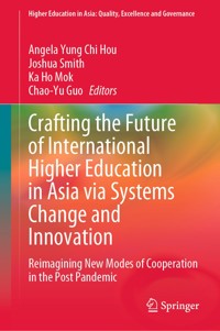 Crafting the Future of International Higher Education in Asia via Systems Change and Innovation -  - E-Book