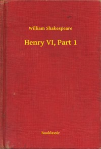Henry VI, Part 1 - William William - E-Book