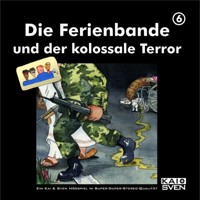 Die Ferienbande, Folge 6: Die Ferienbande und der kolossale Terror - Die Ferienbande - Hörbuch