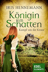Königin im Schatten - Kampf um die Krone - Iris Hennemann - E-Book