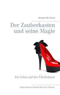Der Zauberkasten und seine Magie - Norbert W. Binke - E-Book