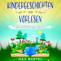 Kindergeschichten zum Vorlesen - Max Bartel - Hörbuch