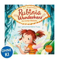 Rubinia Wunderherz, die mutige Waldelfe (Band 3) - Der verschwundene Fluss - Karen Christine Angermayer - Hörbuch