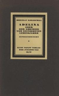 Adelina oder Der Abschied vom neunzehnten Lebensjahre Aufzeichnungen - Kokoschka, Bohuslav - kostenlos E-Book