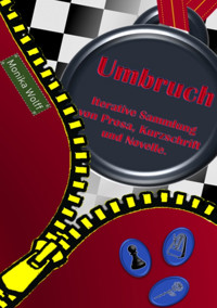 Umbruch - Iterative Sammlung von Prosa, Kurzschrift und Novelle. - Monika Wolff - E-Book