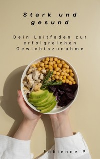 Stark und gesund - Fabienne P. - E-Book