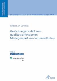 Gestaltungsmodell zum qualitätsorientierten Management von Serienanläufen - Sebastian Schmitt - E-Book