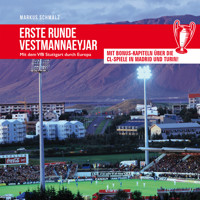 Erste Runde Vestmannaeyjar - Mit dem VfB Stuttgart durch Europa (ungekürzt) - Markus Schmalz - Hörbuch