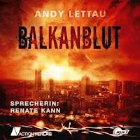 Balkanblut - Andy Lettau - Hörbuch