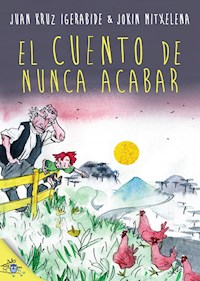 El cuento de nunca acabar - Juan Kruz Igerabide - E-Book