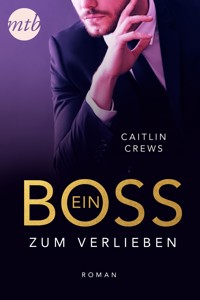 Ein Boss zum Verlieben - CAITLIN CREWS - E-Book