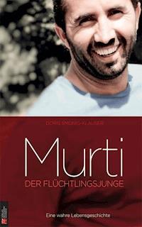 Murti - der Flüchtlingsjunge - Doris Smonig-Klauser - E-Book