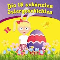 Die 15 schönsten Ostergeschichten - Bettina Barth - Hörbuch