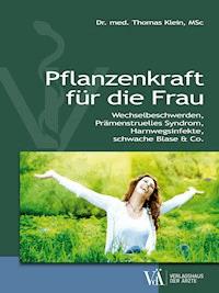 Pflanzenkraft für die Frau - Thomas Klein - E-Book