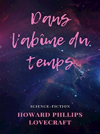 Dans l'Abîme du Temps - Howard Phillips Lovecraft - E-Book