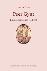 Peer Gynt - Henrik Ibsen - E-Book