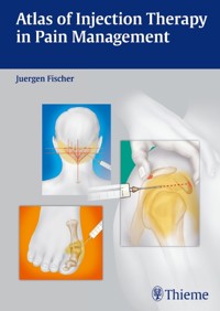 Atlas of Injection Therapy in Pain Management - Jürgen Fischer - E-Book