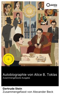 Autobiographie von Alice B. Toklas (Zusammengefasste Ausgabe) - Gertrude Stein - E-Book