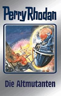 Perry Rhodan 65: Die Altmutanten (Silberband) - Clark Darlton - E-Book