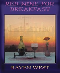 Red Wine for Breakfast - Raven West - E-Book