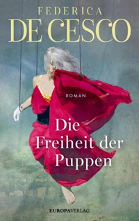 Die Freiheit der Puppen - Federica de Cesco - E-Book