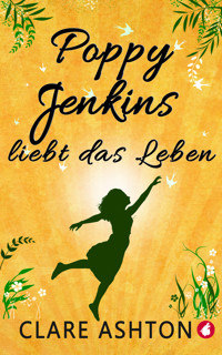 Poppy Jenkins liebt das Leben - Clare Ashton - E-Book
