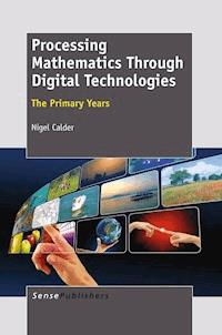 Processing Mathematics Through Digital Technologies - Nigel Calder - E-Book